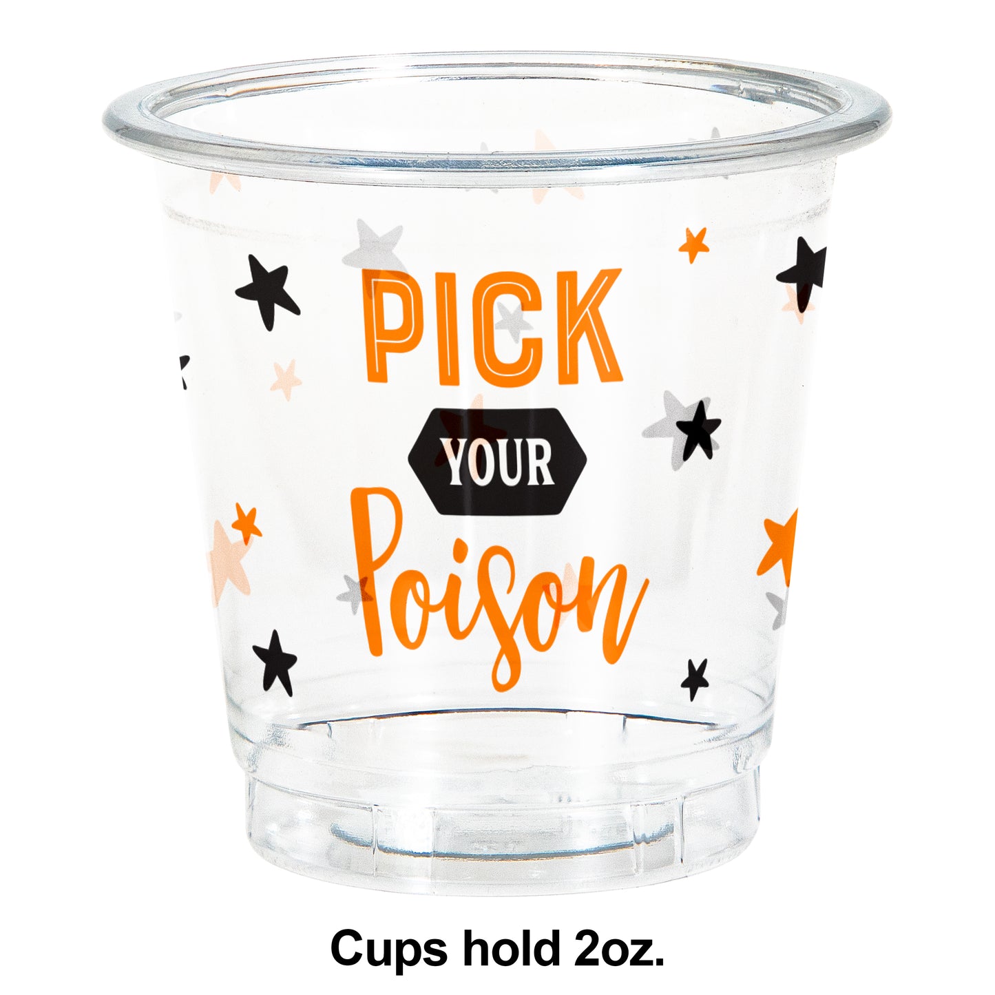 Pick Your Poison Plastic Halloween Shot Glasses 96 ct. Clear plastic cup with 'Pick Your Poison' text and star designs