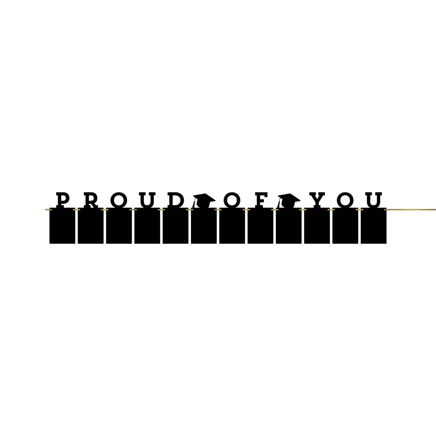 Black banner with 'Proud of You' listed on top on a white background