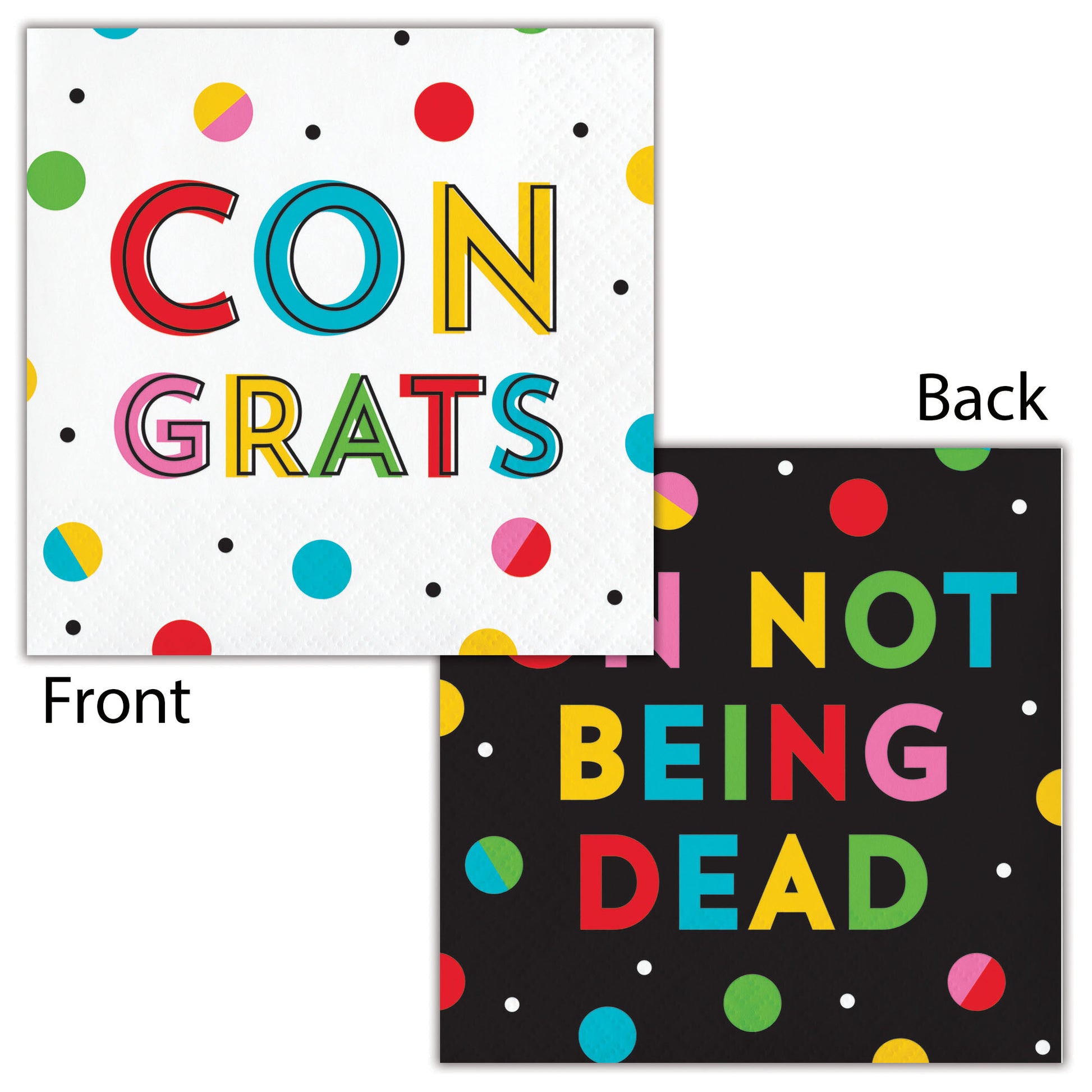 Colorful napkin with "Congrats" text on the front and "On Not Being Dead" text on the back with polka dot patterns